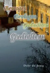 Omslag van Bewogen, bevlogen, gedachten, gedichten