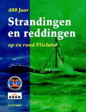 Omslag van 400 Jaar Strandingen en Reddingen op en rond Vlieland