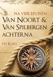 Omslag van Na vier eeuwen Van Noort & Van Spilbergen achterna