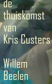 Omslag van De thuiskomst van Kris Custers