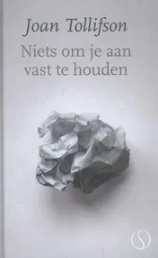 Omslag van Niets om je aan vast te houden