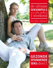 Omslag van De ultieme seksimpuls voor jullie relatie in 1 weekend