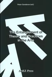 Omslag van The Entanglement of Theory and Practices in the Arts