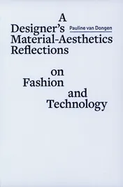 Omslag van A designer´s material aesthetics reflections on fashion and technology