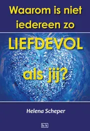 Omslag van Waarom is niet iedereen zo liefdevol als jij?