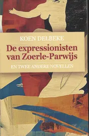 Omslag van De expressionisten van Zoerle-Parwijs