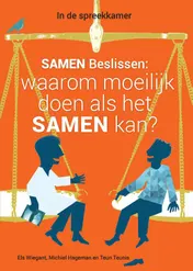 Omslag van Samen beslissen: waarom moeilijk doen als het samen kan?