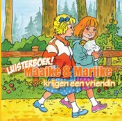 Omslag van Maaike en Marijke krijgen een vriendin