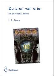 Omslag van De bron van drie en de codex Vetus - dyslexieuitgave