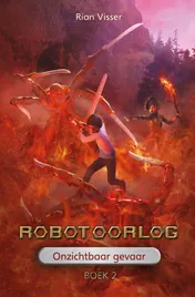 Omslag van Robotoorlog – Boek 2: Onzichtbaar gevaar