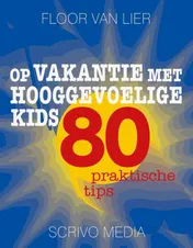 Omslag van Op vakantie met hooggevoelige kids