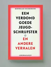Omslag van Een verdomd goede jeugdschrijfster & andere verhalen
