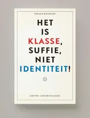 Omslag van Het is klasse, suffie, niet identiteit!