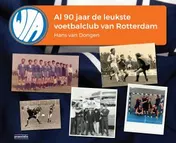 Omslag van WIA, al 90 jaar de leukste voetbalclub van Rotterdam