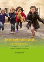 Omslag van Je moet toch wat als je klein bent