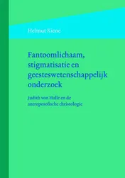 Omslag van Fantoomlichaam, stigmatisatie en geesteswetenschappelijk onderzoek