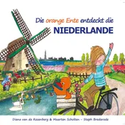 Omslag van Die orange Ente entdeckt die Niederlande