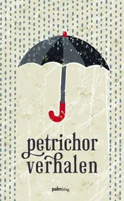 Omslag van Petrichor verhalen