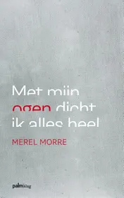 Omslag van Met mijn ogen dicht ik alles heel