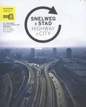 Omslag van Snelweg x Stad / Highway x City