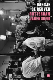 Omslag van Rotterdam jaren 80/90