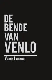 Omslag van De bende van Venlo