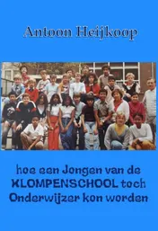 Omslag van Hoe een jongen van de klompenschool toch onderwijzer kon worden