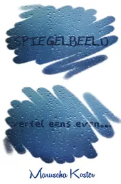 Omslag van Spiegelbeeld, vertel eens even...