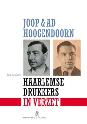 Omslag van Joop & Ad Hoogendoorn. Haarlemse drukkers in verzet