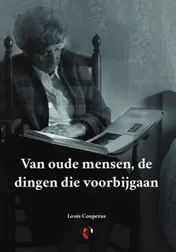 Omslag van Van oude mensen, de dingen die voorbijgaan