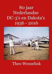 Omslag van 80 Jaar Nederlandse DC-3's en Dakota's 1936-2016