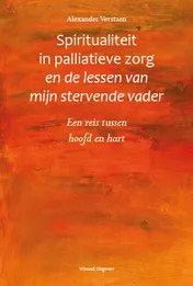 Omslag van Spiritualiteit in palliatieve zorg en de lessen van mijn stervende vader