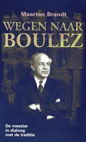 Omslag van Wegen naar Boulez