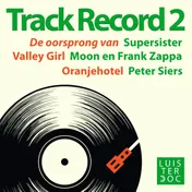 Omslag van Track Record 2: De oorsprong van Supersister, Oranjehotel en Valley Girl