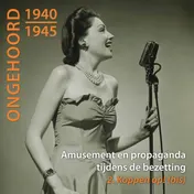 Omslag van Ongehoord 1940 - 1945 - Amusement en propaganda tijdens de bezetting