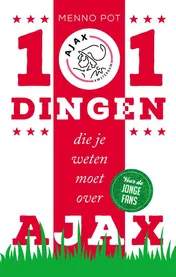 Omslag van 101 dingen die je weten moet over Ajax