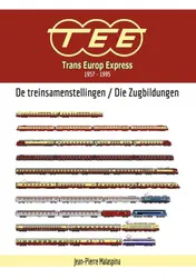 Omslag van Trans Europ Express 1957-1995 - De treinsamenstellingen / Die Zugbildungen