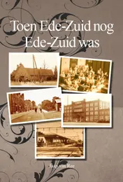 Omslag van Toen Ede-Zuid nog Ede-Zuid was