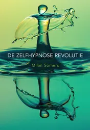 Omslag van De zelfhypnose revolutie