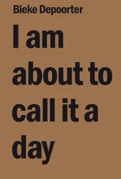 Omslag van I am about to call it a day