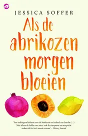 Omslag van Als de abrikozen morgen bloeien