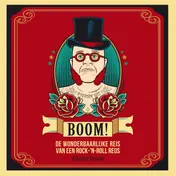 Omslag van Boom! De wonderbaarlijke reis van een rock-'n-roll reus