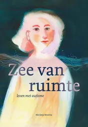 Omslag van Zee van ruimte, leven met autisme
