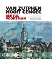 Omslag van Van Zutphen nooit genoeg - Bertus Voortman