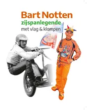 Omslag van Bart Notten, zijspanlegende met vlag & klompen