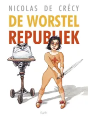 Omslag van De worstelrepubliek