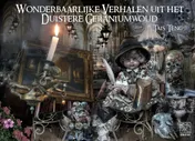 Omslag van Wonderbaarlijjke verhalen uit het duistere geraniumwoud