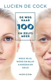 Omslag van De weg naar 100 en zelfs meer