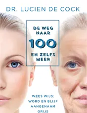 Omslag van De weg naar 100 en zelfs meer