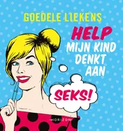 Omslag van Help mijn kind denkt aan seks!